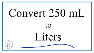 Convert 250mL to L 250 milliliters to Liters [upl. by Ard27]