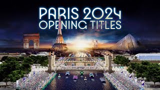 Paris 2024 Olympics  Opening Titles [upl. by Norym]