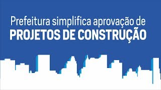 Passo a passo  Prefeitura simplifica aprovação de projetos de construção [upl. by Eerdna819]