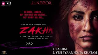 Zakhmi  Audio Jukebox  Tia Bajpai  Ruslan Mumtaz  Vipul Gupta  A Web Original By Vikram Bhatt [upl. by Hsital]