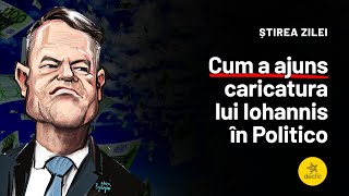 9 Aprilie 2024 Cum a ajuns caricatura lui Iohannis în Politico [upl. by Tik]