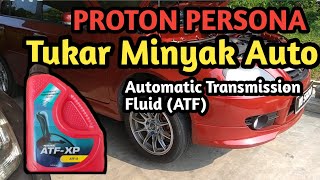 51  Proton Persona  Penukaran Minyak Auto Auto Transmission Fluid [upl. by Shoifet]