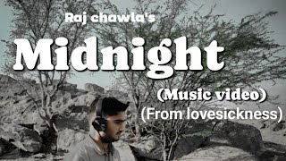 Midnight  Music video From lovesickness  Raj chawla [upl. by Eada57]