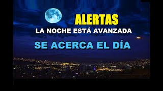 LA NOCHE ESTA AVANZADA Y SE ACERCA EL DÍA [upl. by Aloivaf]