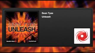 Sean Tyas  Unleash [upl. by Chiles737]