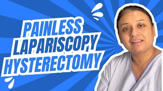 Patient review after painless laparoscopy hysterectomy [upl. by Hong]