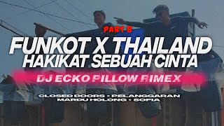 DJ FUNKOT X THAILAND PART 8 HAKIKAT SEBUAH CINTA MASHUB FULL BASS KANE [upl. by Ettelliw]