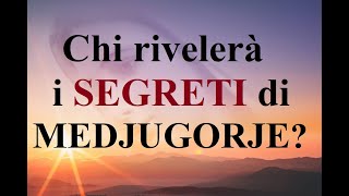 CHI RIVELERÀ I SEGRETI DI MEDJUGORJE [upl. by Hedy473]