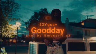 22YGSAV  Good Day Official Video 📸 By HeyyAyyOne [upl. by Semajwerdna773]