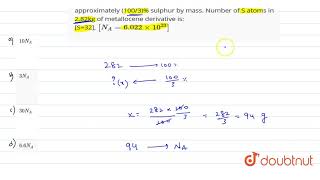 A metallocene derivates molecular weight  282 has approximately 1003 sulphur by mass Number [upl. by Yurt]