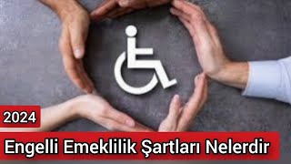 2024 Engelli Emeklilik Şartları Nelerdir [upl. by Garreth563]