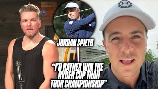 Jordan Spieth Tells Pat McAfee He Would Rather Win The Ryder Cup Than Tour Championship [upl. by Atirec]