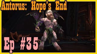 LFR Antorus Hopes End amp Varimathras the Pushover LEP 35 Legion World of Warcraft Lets Play [upl. by Eadrahc645]