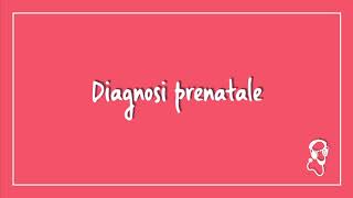 Diagnosi Prenatale [upl. by Aynom729]