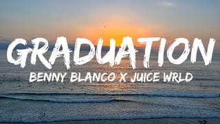 Juice WRLD X Benny Blanco  GraduationLyrics [upl. by Sueahccaz]