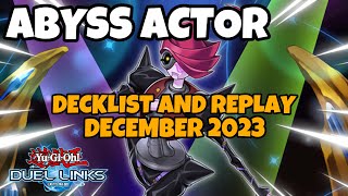 ABYSS ACTOR DUEL LINKS  DECEMBER 2023 RANKED DUEL REPLAY AND DECKLIST YUGIOH [upl. by Adamsen126]