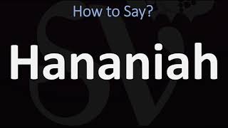 How to Pronounce Hananiah CORRECTLY [upl. by Salohci856]