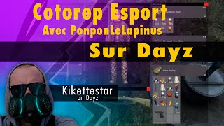 DayZ  Cotorep Esport avec PonponLeLapinus [upl. by Shorter]