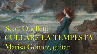 Cullare la Tempesta  Scott Ouellette Marisa Gómez guitar [upl. by Sset829]