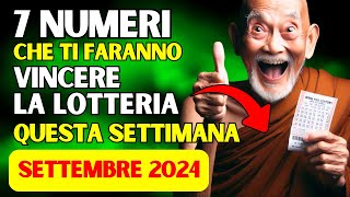 7 NUMERI FORTUNATI per VINCERE al LOTTO in questa settimana di settembre 2024 Insegnamenti buddisti [upl. by Crowell106]