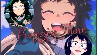 Possessive Thorn A Fem Deku Series X ListenerEpisode 3BNHAASMRVA [upl. by Inalial]