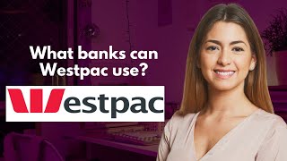 What banks can Westpac use [upl. by Abihsat]