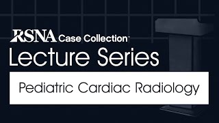 Pediatric Cardiac Radiology Lecture [upl. by Garbers701]