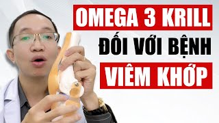 Tác dụng của OMEGA 3 KRILL đối với BỆNH VIÊM KHỚP  Bác Sĩ Trần Minh [upl. by Ayiak843]