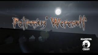 Petronius Werewolf [upl. by Etnaihc]