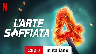 Larte soffiata Stagione 4 Clip 7  Trailer in italiano  Netflix [upl. by Ecirtra]