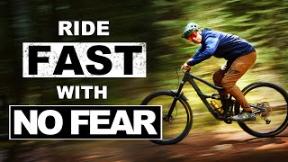 How to ride FAST on your MTB with NO FEAR [upl. by Eimarej]