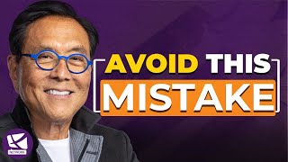 THE BIGGEST MISTAKE YOUNG PEOPLE MAKE  ROBERT KIYOSAKI [upl. by Freud]