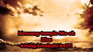 HIMUANG TEMPLO with lyricsVisayan Worship Songs [upl. by Annoyi837]