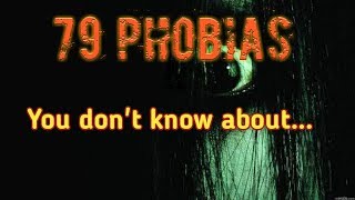 79 Uncommon Phobias You Dont Know about [upl. by Iadrahs]