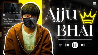 Ajju Bhai 👑🔥  Face Reveal  Total Gaming  Ajju Bhai Edit [upl. by Pratte]