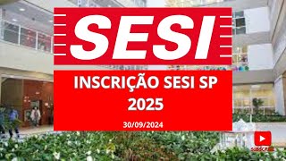 quotInscrições SESI 2025 Tudo o que Você Precisa Saber para Garantir sua Vagaquot [upl. by Lizette758]