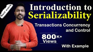 Lec82 Introduction to Serializability  Transactions Concurrency and Control  DBMS [upl. by Aicyla670]