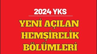 2024 YKS Yeni Açılan Hemşirelik Bölümleri [upl. by Air41]