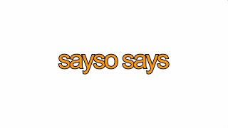 Sayso Says  Weeks [upl. by Ayekahs]