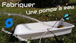 Comment faire une POMPE À EAU ULTRA PUISSANTE  DIY water pump [upl. by Eelarak]