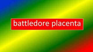 BATTLEDORE PLACENTA [upl. by Hakim]