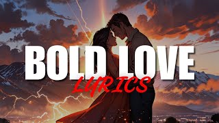 BOLD LOVE Official Music Song Lyrics  LastMusic [upl. by Arrehs]