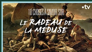 10 choses à savoir sur « Le Radeau de la Méduse »  Culture Prime [upl. by Rebme]