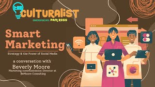 The Culturalist Podcast Smart Marketing with Beverly Moore [upl. by Esidarap937]