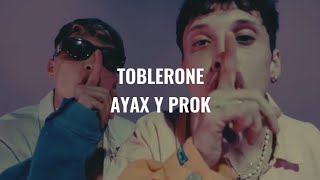 TOBLERONE  AYAX Y PROK LETRA [upl. by Coombs720]