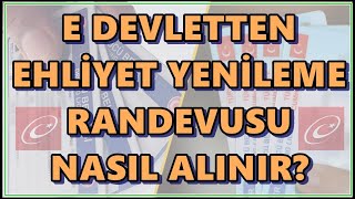 E Devlet Ehliyet Yenileme Randevusu Nasıl Alınır Sürücü Belgesi Yenileme E Devlet [upl. by Coleville]