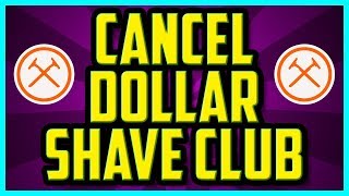 How To Cancel Dollar Shave Club Subscription EASY How To Cancel Your Dollar Shave Club Membership [upl. by Mulac]