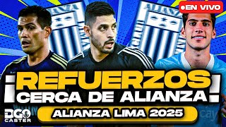 ¡REFUERZOS DE ALIANZA LIMA 2025  DGOCASTER EN VIVO [upl. by Godiva]