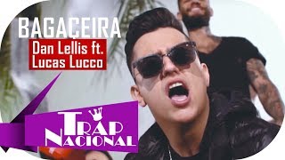 Bagaceira  Dan Lellis ft Lucas Lucco   Letra [upl. by Khalin]