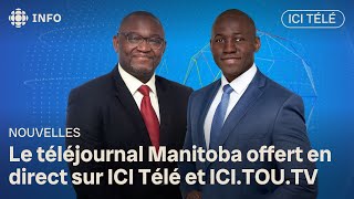 Le téléjournal Manitoba en direct sur les plateformes de RadioCanada [upl. by Denn]